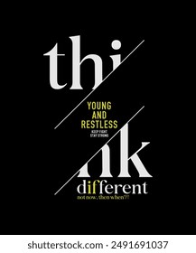Think different, abstract motivational typography modern design slogan. Vector illustration graphics for print t shirt, apparel, background, poster, banner, postcard and or social media content.