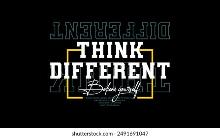 Think different, abstract motivational typography modern design slogan. Vector illustration graphics for print t shirt, apparel, background, poster, banner, postcard and or social media content.
