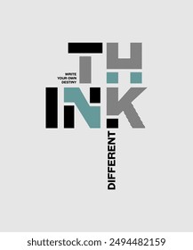 Think different, abstract motivational typography modern design slogan. Vector illustration graphics for print t shirt, apparel, background, poster, banner, postcard and or social media content.