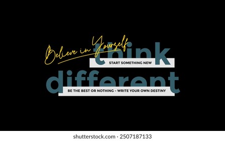 Think different, abstract motivational typography modern design slogan. Vector illustration graphics for print t shirt, apparel, background, poster, banner, postcard and or social media content.