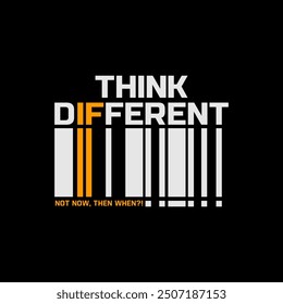 Think different, abstract motivational typography modern design slogan. Vector illustration graphics for print t shirt, apparel, background, poster, banner, postcard and or social media content.