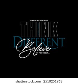 Think different, abstract motivational typography modern design slogan. Vector illustration graphics for print t shirt, apparel, background, poster, banner, postcard and or social media content.