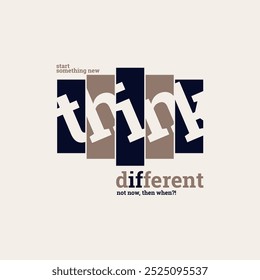 Think different, abstract motivational typography modern design slogan. Vector illustration graphics for print t shirt, apparel, background, poster, banner, postcard and or social media content.