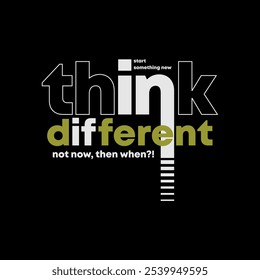 Think different, abstract motivational typography modern design slogan. Vector illustration graphics for print t shirt, apparel, background, poster, banner, postcard and or social media content.