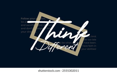 Think different, abstract motivational typography modern design slogan. Vector illustration graphics for print t shirt, apparel, background, poster, banner, postcard and or social media content.