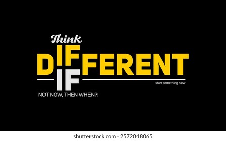 Think different, abstract motivational typography modern design slogan. Vector illustration graphics for print t shirt, apparel, background, poster, banner, postcard and or social media content.