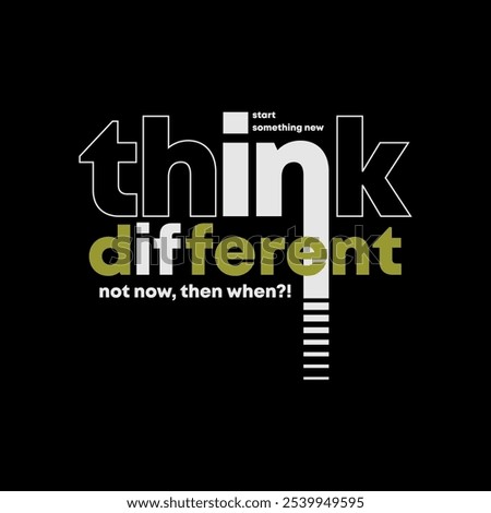 Think different, abstract motivational typography modern design slogan. Vector illustration graphics for print t shirt, apparel, background, poster, banner, postcard and or social media content.