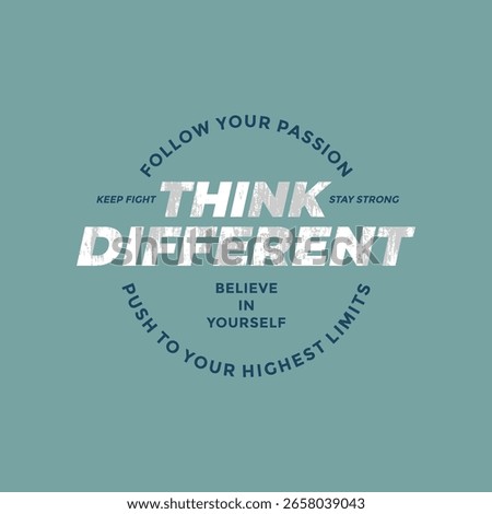 Think different, abstract motivational typography modern design slogan. Vector illustration graphics for print t shirt, apparel, background, poster, banner, postcard and or social media content.