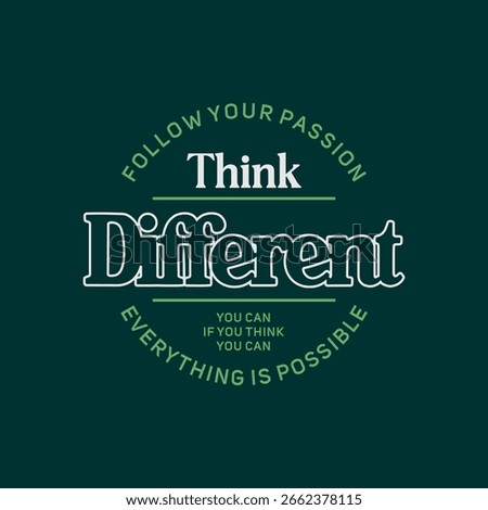 Think different, abstract motivational typography modern design slogan. Vector illustration graphics for print t shirt, apparel, background, poster, banner, postcard and or social media content.