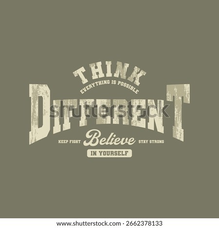Think different, abstract motivational typography modern design slogan. Vector illustration graphics for print t shirt, apparel, background, poster, banner, postcard and or social media content.