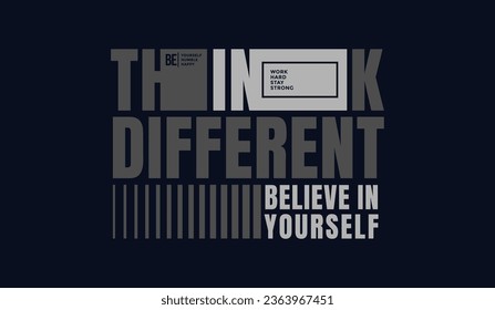 Think different, abstract typography modern design slogan. Vector illustration graphics for print t shirt, apparel, background, poster, banner, postcard and or social media content.