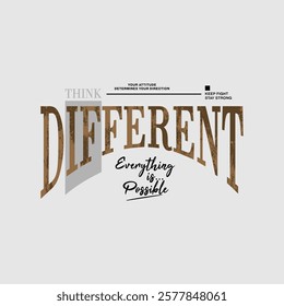 Think different, abstract typography modern design slogan. Vector illustration graphics for print t shirt, apparel, background, poster, banner, postcard and or social media content.