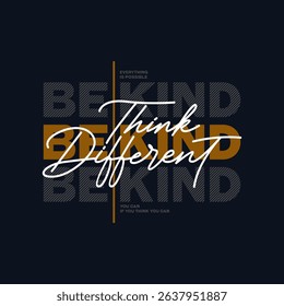 Think different, abstract typography modern design slogan. Vector illustration graphics for print t shirt, apparel, background, poster, banner, postcard and or social media content.