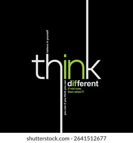 Think different, abstract typography modern design slogan. Vector illustration graphics for print t shirt, apparel, background, poster, banner, postcard and or social media content.