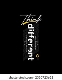 Think different, abstract typography motivational quotes modern design slogan. Vector illustration graphics for print t shirt, apparel, background, poster, banner, postcard and or social media 