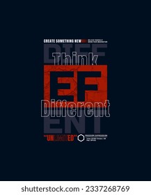 Think different, abstract typography motivational quotes modern design slogan. Vector illustration graphics for print t shirt, apparel, background, poster, banner, postcard and or social media 