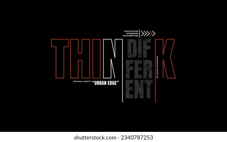 Think different, abstract typography motivational quotes modern design slogan. Vector illustration graphics for print t shirt, apparel, background, poster, banner, postcard and or social media 