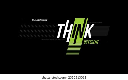 Think different, abstract typography motivational quotes modern design slogan. Vector illustration graphics for print t shirt, apparel, background, poster, banner, postcard and or social media 