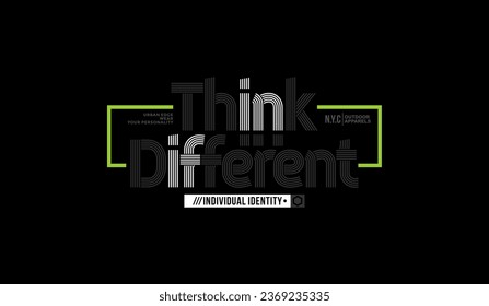 Think different, abstract typography motivational quotes modern design slogan. Vector illustration graphics for print t shirt, apparel, background, poster, banner, postcard and or social media 