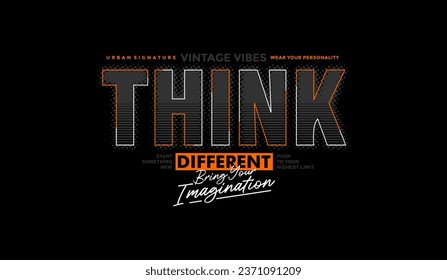 Think different, abstract typography motivational quotes modern design slogan. Vector illustration graphics for print t shirt, apparel, background, poster, banner, postcard and or social media 