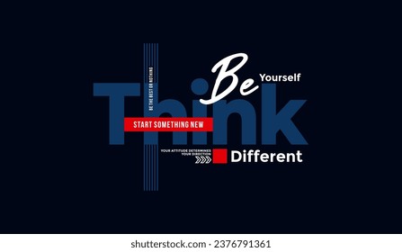 Think different, abstract typography motivational quotes modern design slogan. Vector illustration graphics for print t shirt, apparel, background, poster, banner, postcard and or social media 