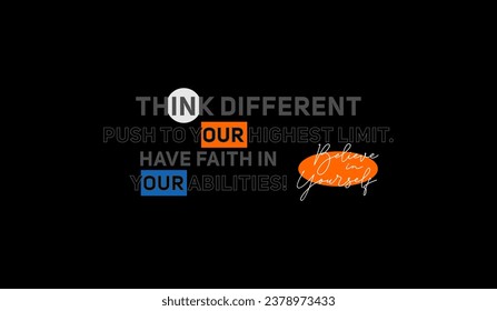 Think different, abstract typography motivational quotes modern design slogan. Vector illustration graphics for print t shirt, apparel, background, poster, banner, postcard or social media 