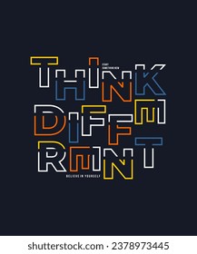 Think different, abstract typography motivational quotes modern design slogan. Vector illustration graphics for print t shirt, apparel, background, poster, banner, postcard or social media 