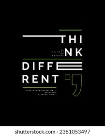 Think different, abstract typography motivational quotes modern design slogan. Vector illustration graphics for print t shirt, apparel, background, poster, banner, postcard or social media 