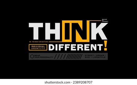 Think different, abstract typography motivational quotes modern design slogan. Vector illustration graphics for print t shirt, apparel, background, poster, banner, postcard or social media 