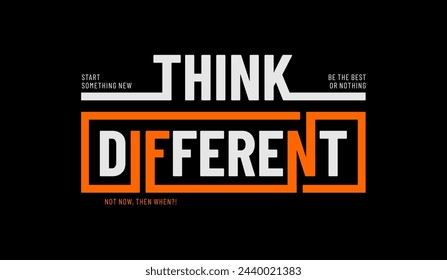 Think different, abstract typography motivational quotes design slogan. Vector illustration graphics print t shirt, apparel, background, poster, banner, postcard and or social media content.