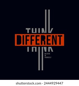 Think different, abstract typography motivational quotes design slogan. Vector illustration graphics print t shirt, apparel, background, poster, banner, postcard and or social media content.