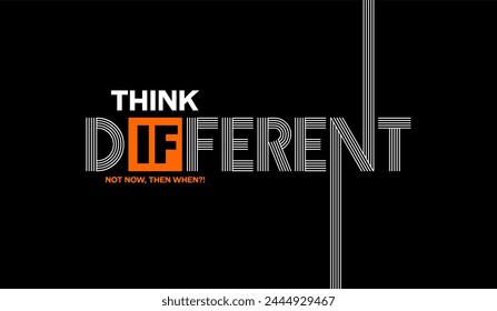 Think different, abstract typography motivational quotes design slogan. Vector illustration graphics print t shirt, apparel, background, poster, banner, postcard and or social media content.