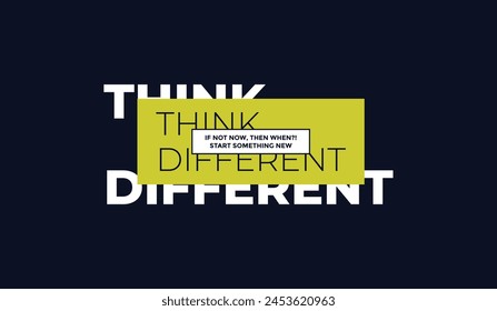 Think different, abstract typography motivational quotes, modern design slogan. Vector illustration graphics for print t shirt, apparel, background, poster, banner, postcard or social media content.