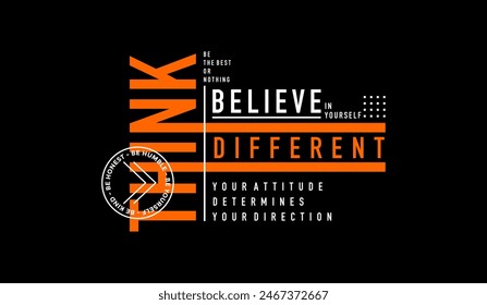Think different, abstract typography motivational quotes, modern design slogan. Vector illustration graphics for print t shirt, apparel, background, poster, banner, postcard or social media content.