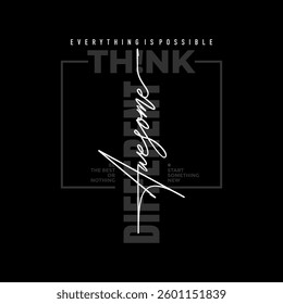 Think different, abstract typography motivational quotes, modern design slogan. Vector illustration graphics for print t shirt, apparel, background, poster, banner, postcard or social media content.
