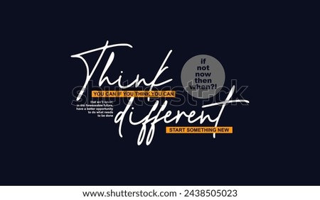 Think different, abstract typography motivational quotes design slogan. Vector illustration graphics print t shirt, apparel, background, poster, banner, postcard and or social media content.