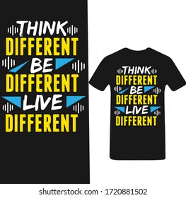 think Different Be Different Live Different-Youth Motivational T-shirt Vector.