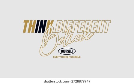 Piensa diferente, créete, tipografía abstracta, eslogan de diseño moderno. Gráficos de Ilustración vectorial para imprimir camiseta, ropa, fondo, póster, Anuncio, postal y/o contenido de redes sociales.