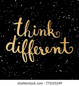 Think different, Brush Pen lettering on black background. Handwritten vector Illustration.