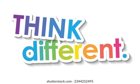 THINK DIFFERENT. colorful vector slogan with overlapping stickers