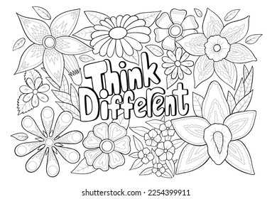 Think different floral anti stress colouring sheet for creativity and relaxation of adults and kids, vector illustration
