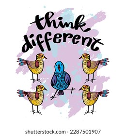 Think different, hand lettering with cute birds. Poster quote.