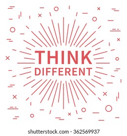 Think different. Inspiring phrase. Unusual decoration. Unusual design. Unusual wise vector decoration. Inspirational decoration design. Unusual wisdom illustration. Unusual wisdom decoration to print
