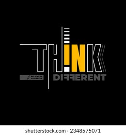 think different slogan tee graphic typography for print t shirt.
