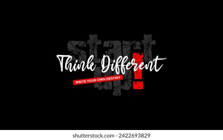 Think different, start up, abstract motivational typography modern design slogan. Vector illustration graphics print t shirt, apparel, background, poster, banner, postcard and or social media content.