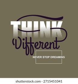 Piense diferente, diseño elegante de la camiseta de la tipografía del eslogan. Motivación y cita inspiradora. Ropa, camiseta, ropa y otros usos.