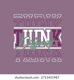 Piense diferente, diseño elegante de la camiseta de la tipografía del eslogan. Motivación y cita inspiradora. Ropa, camiseta, ropa y otros usos.