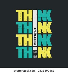 think different typography, tee shirt and apparel.
