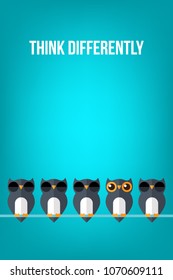 Think differently - Being different, standing out from the crowd -The graphic of owl also represents the concept of individuality , confidence, uniqueness, innovation, creativity.