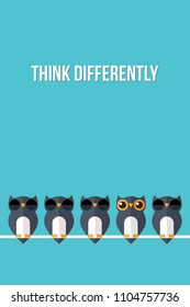 Think differently - Being different, standing out from the crowd -The graphic of owl also represents the concept of individuality , confidence, uniqueness, innovation, creativity.